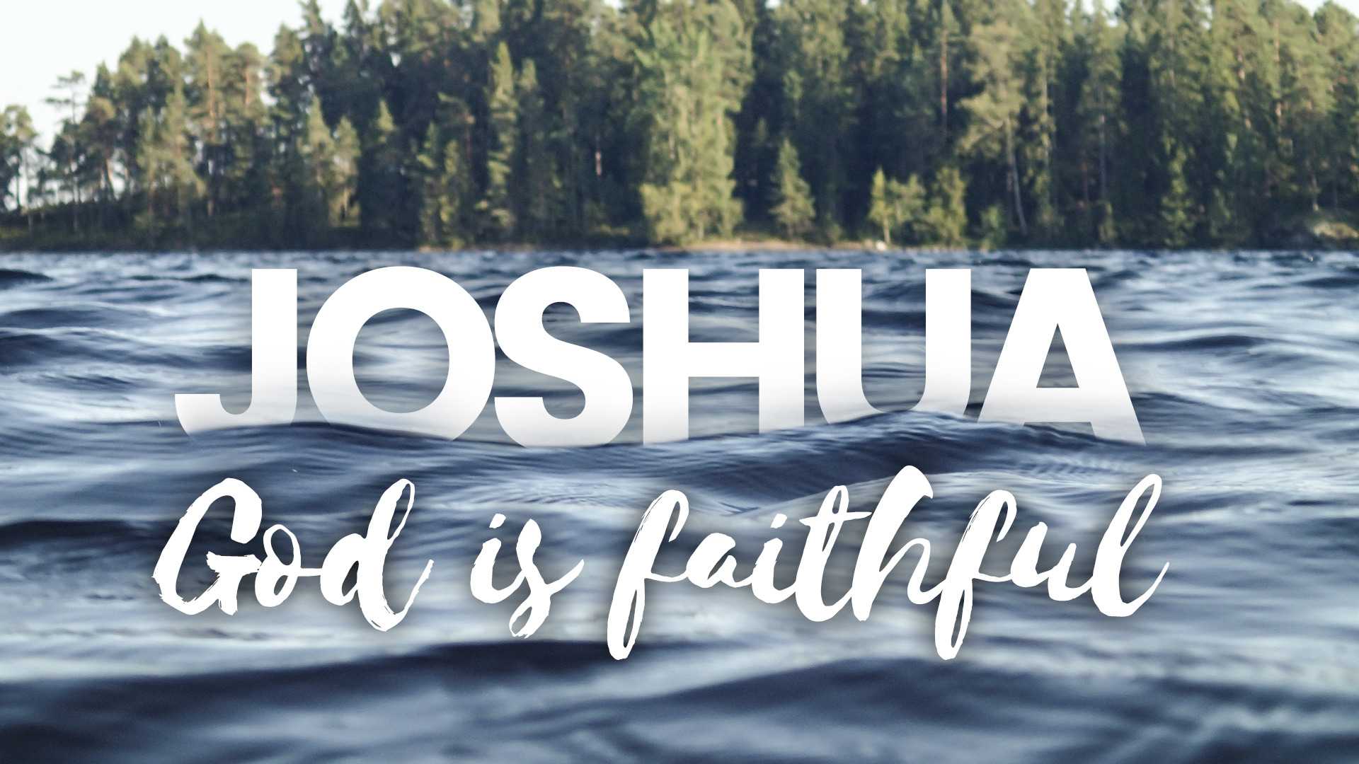 Joshua: God is Faithful