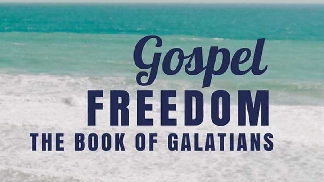 Gospel Freedom – The book of Galatians