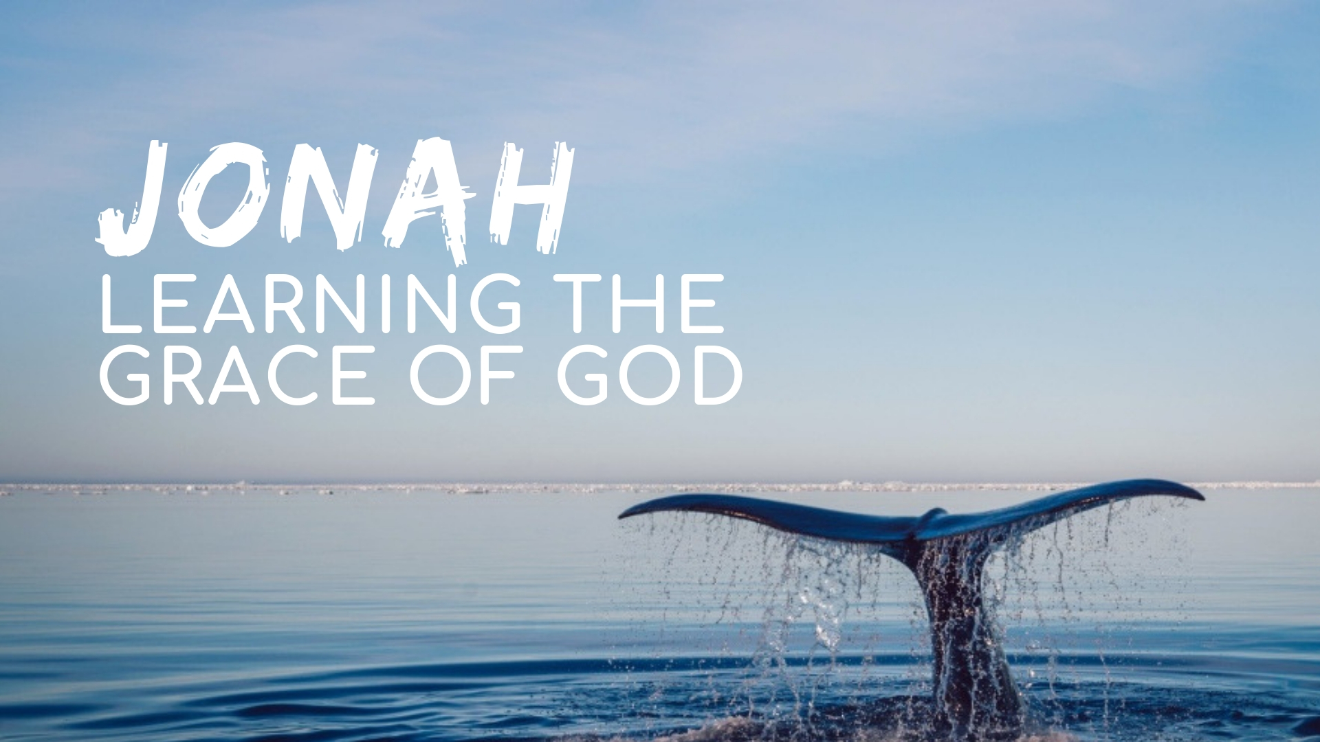 Jonah: Learning the Grace of God