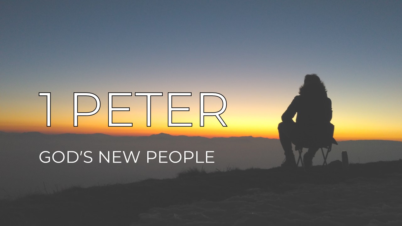 God’s New People – 1 Peter