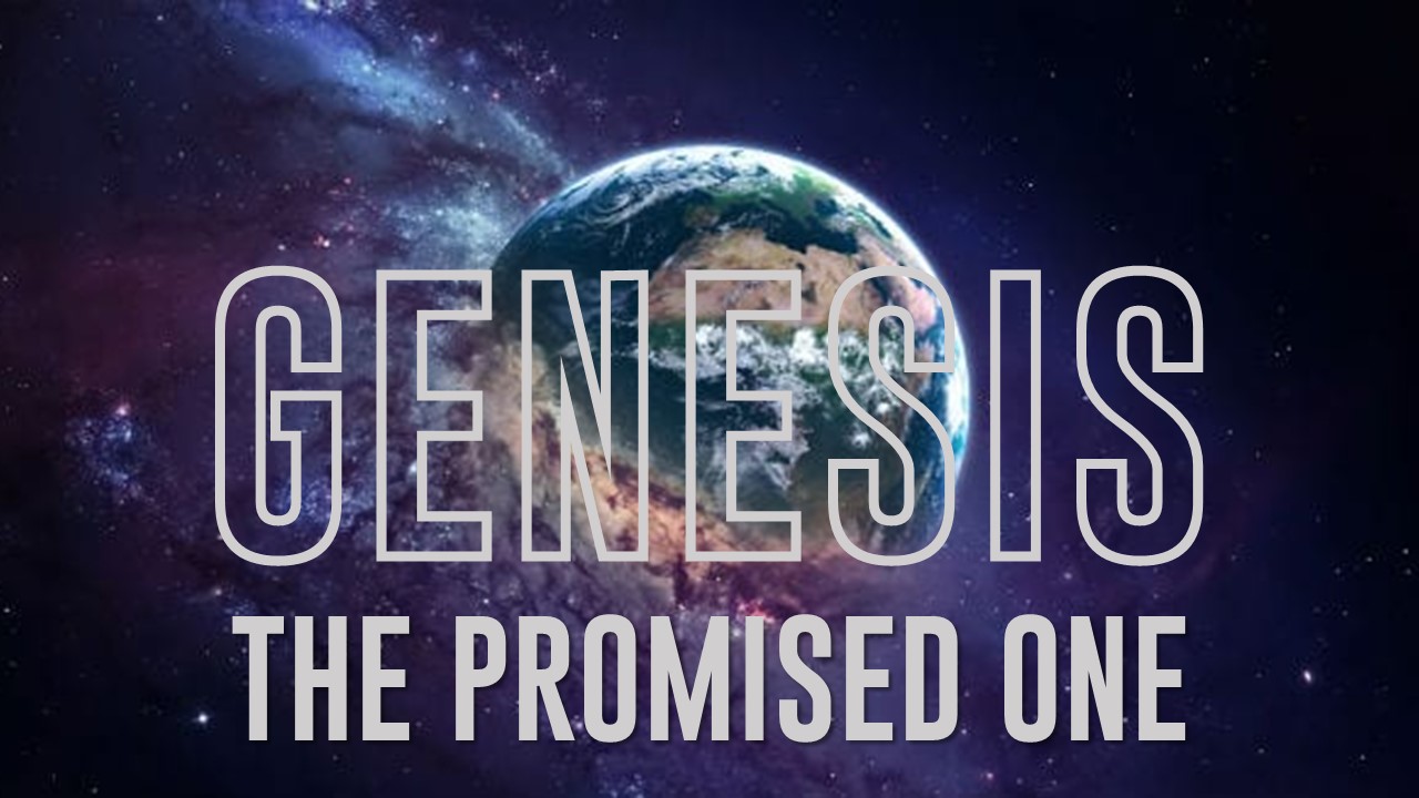 Genesis – The Promised One